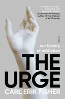 Urge - istoria noastră a dependenței - Urge - our history of addiction