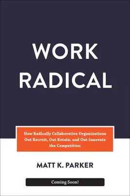 O întreprindere radicală: Pionieratul viitorului organizațiilor de înaltă performanță - A Radical Enterprise: Pioneering the Future of High-Performing Organizations