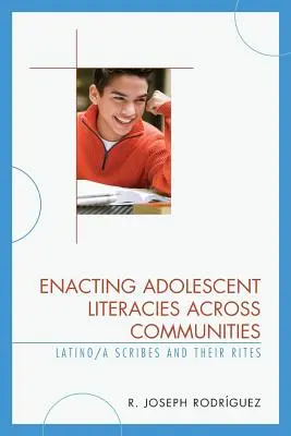 Promovarea literaturii adolescenților în cadrul comunităților: scribii latino/a și ritualurile lor - Enacting Adolescent Literacies across Communities: Latino/a Scribes and Their Rites