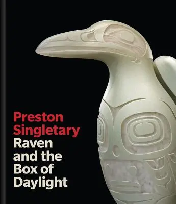 Preston Singletary: Corbul și cutia cu lumina zilei - Preston Singletary: Raven and the Box of Daylight