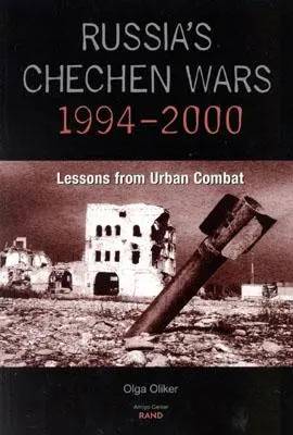 Războaiele cecene ale Rusiei 1994-2000: Lecții din lupta urbană - Russia's Chechen Wars 1994-2000: Lessons from the Urban Combat