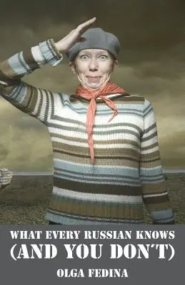 Ce știe fiecare rus (și tu nu știi) - What Every Russian Knows (and You Don't)