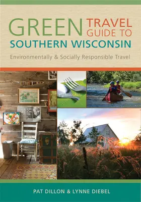 Ghid de călătorie ecologică în sudul Wisconsinului: Călătorii responsabile din punct de vedere ecologic și social - Green Travel Guide to Southern Wisconsin: Environmentally and Socially Responsible Travel