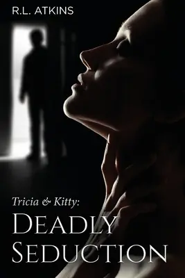 Tricia & Kitty: Deadly Seduction (Cartea a treia din cinci) - Tricia & Kitty: Deadly Seduction (Book Three of Five)