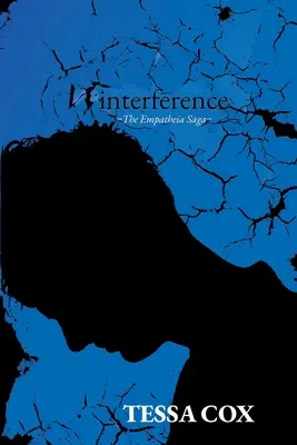 Interferențe: Saga Empatheia, Cartea 2 - Interference: The Empatheia Saga, Book 2