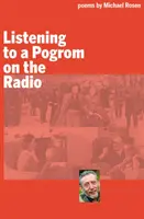Ascultarea unui pogrom la radio - Listening to a Pogrom on the Radio