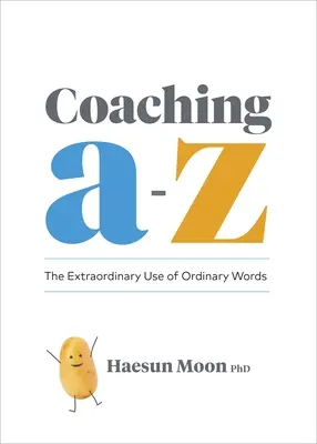Coaching de la A la Z: Utilizarea extraordinară a cuvintelor obișnuite - Coaching A to Z: The Extraordinary Use of Ordinary Words