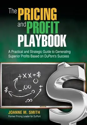 Manualul de negociere a prețurilor și profitului: The Pricing and Profit Playbook - The Pricing and Profit Playbook