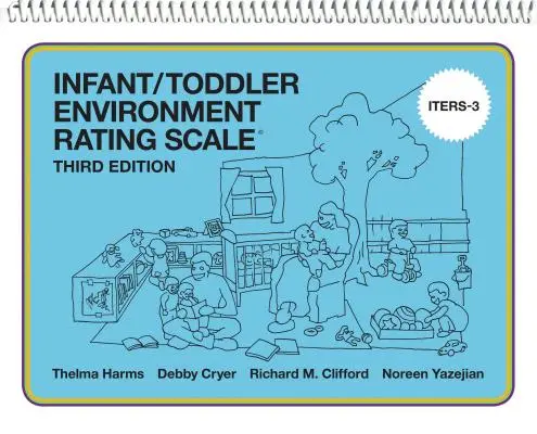 Scala de evaluare a mediului pentru sugari/copiii mici (Iters-3) - Infant/Toddler Environment Rating Scale (Iters-3)