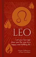 Leu - Lasă-ți semnul solar să-ți arate calea către o viață fericită și împlinită - Leo - Let Your Sun Sign Show You the Way to a Happy and Fulfilling Life
