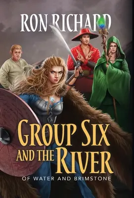 Grupul șase și râul: De apă și pucioasă - Group Six and the River: Of Water and Brimstone
