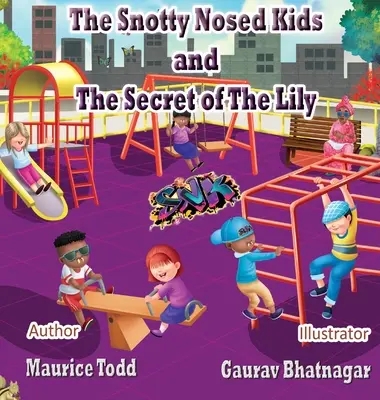 The Snotty Nosed Kids: Secretul crinului (The Secret of The Lily) - The Snotty Nosed Kids: The Secret of The Lily