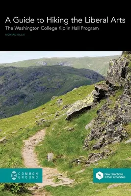 Un ghid pentru drumeții în artele liberale: Programul Kiplin Hall de la Washington College - A Guide to Hiking the Liberal Arts: The Washington College Kiplin Hall Program