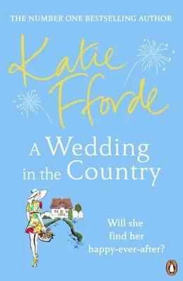 Nuntă la țară - De la autorul nr. 1 de bestselleruri de ficțiune emoționantă - Wedding in the Country - From the #1 bestselling author of uplifting feel-good fiction