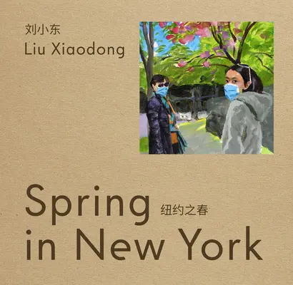 Liu Xiaodong: Primăvara în New York - Liu Xiaodong: Spring in New York