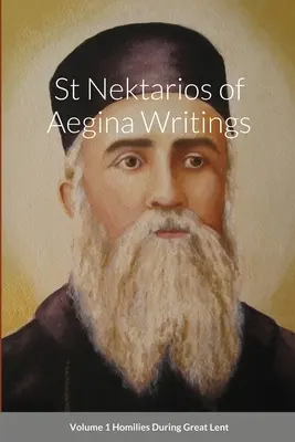 Sfântul Nektarios de Aegina Scrieri Volumul 1 Omilii în timpul Postului Mare - St Nektarios of Aegina Writings Volume 1 Homilies During Great Lent