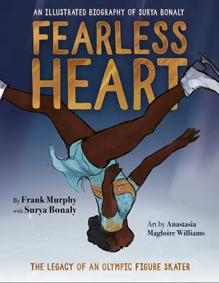 Inimă neînfricată: O biografie ilustrată a lui Surya Bonaly - Fearless Heart: An Illustrated Biography of Surya Bonaly