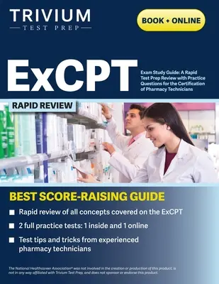 Ghid de studiu pentru examenul ExCPT: O revizuire rapidă a pregătirii pentru examen cu întrebări practice pentru certificarea tehnicienilor de farmacie - ExCPT Exam Study Guide: A Rapid Test Prep Review with Practice Questions for the Certification of Pharmacy Technicians