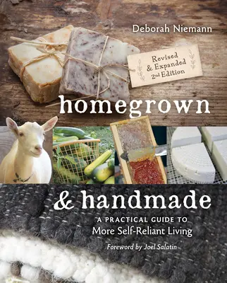 Homegrown & Handmade - Ediția a 2-a: A Practical Guide to More Self-Reliant Living (Ghid practic pentru o viață mai autonomă) - Homegrown & Handmade - 2nd Edition: A Practical Guide to More Self-Reliant Living