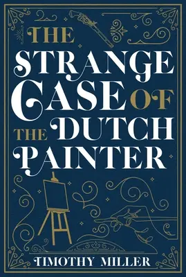 Straniul caz al pictorului olandez - The Strange Case of the Dutch Painter