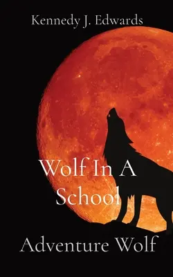 Lup într-o școală: Aventura Lupului - Wolf In A School: Adventure Wolf