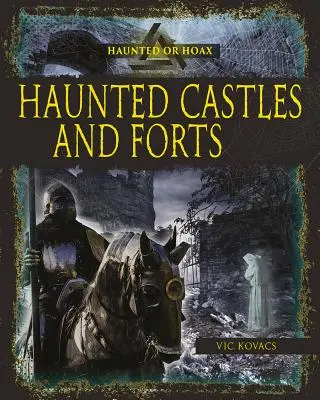 Castele și fortărețe bântuite - Haunted Castles and Forts