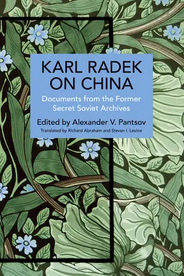 Karl Radek despre China: Documente din fostele arhive secrete sovietice - Karl Radek on China: Documents from the Former Secret Soviet Archives