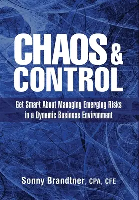 Haos și control: Deveniți inteligenți în ceea ce privește gestionarea riscurilor emergente într-un mediu de afaceri dinamic - Chaos & Control: Get Smart About Managing Emerging Risks in a Dynamic Business Environment