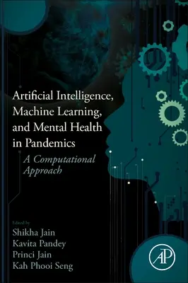 Inteligența artificială, învățarea automată și sănătatea mintală în pandemii: O abordare computațională - Artificial Intelligence, Machine Learning, and Mental Health in Pandemics: A Computational Approach