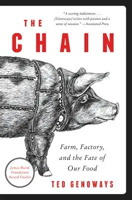 Lanțul: Ferma, fabrica și soarta hranei noastre - The Chain: Farm, Factory, and the Fate of Our Food