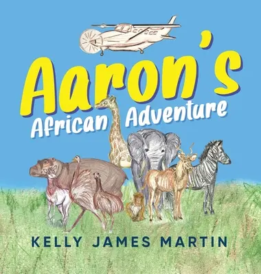 Aventura africană a lui Aaron - Aaron's African Adventure