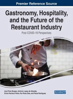 Gastronomie, ospitalitate și viitorul industriei restaurantelor: Perspective post-COVID-19 - Gastronomy, Hospitality, and the Future of the Restaurant Industry: Post-COVID-19 Perspectives