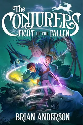 Conjuratorii #3: Lupta celor căzuți - The Conjurers #3: Fight of the Fallen