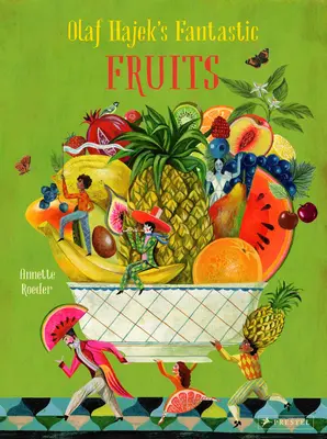 Fructele fantastice ale lui Olaf Hajek - Olaf Hajek's Fantastic Fruits