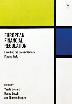 Regulamentul financiar european: Nivelarea terenului de joc trans-sectorial - European Financial Regulation: Levelling the Cross-Sectoral Playing Field