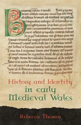 Istorie și identitate în Țara Galilor medievală timpurie - History and Identity in Early Medieval Wales