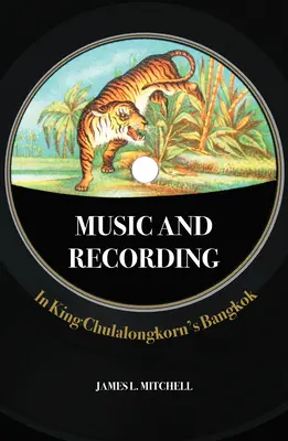 Muzică și înregistrări în Bangkokul regelui Chulalongkorn - Music and Recording in King Chulalongkorn's Bangkok