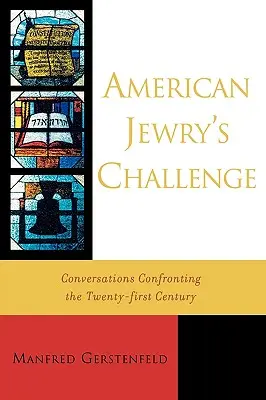Provocarea evreimii americane: Conversații în confruntarea cu secolul XXI - American Jewry's Challenge: Conversations Confronting the Twenty-first Century