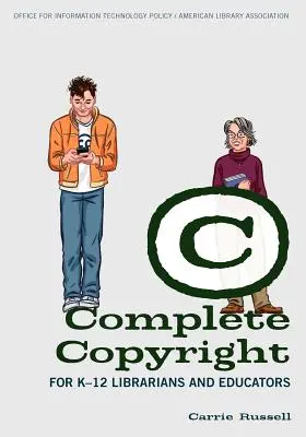 Copyright complet pentru bibliotecari și educatori K-12 - Complete Copyright for K-12 Librarians and Educators