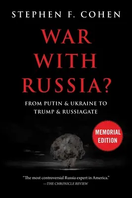Războiul cu Rusia? De la Putin și Ucraina la Trump și Rusiagate - War with Russia?: From Putin & Ukraine to Trump & Russiagate