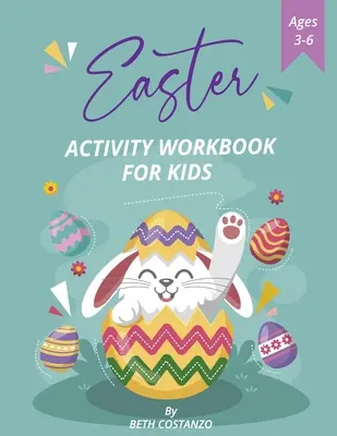 Pre-K, Kindergarten Easter Activity Workbook pentru copii! De la 3 la 6 ani - Pre-K, Kindergarten Easter Activity Workbook for Kids! Ages 3-6