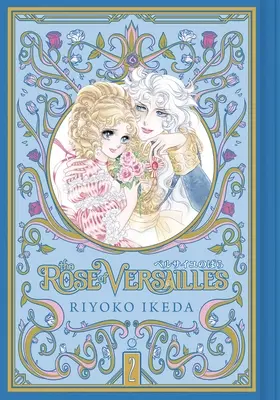 Trandafirul de la Versailles Volumul 2 - The Rose of Versailles Volume 2