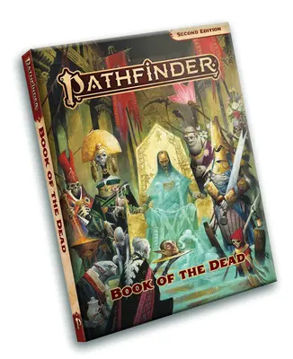 Pathfinder RPG Book of the Dead (Cartea morților) (P2) - Pathfinder RPG Book of the Dead (P2)