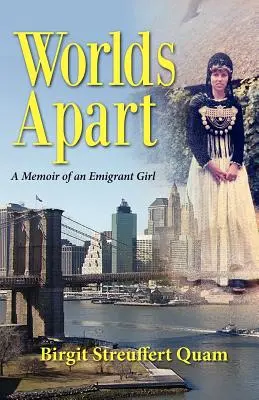 Lumi separate, memoriile unei fete emigrante (Worlds Apart, a Memoir of an Emigrant Girl) - Worlds Apart, a Memoir of an Emigrant Girl
