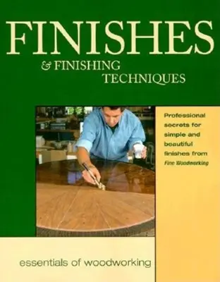 Finisaje și tehnici de finisare: Secretele profesionale pentru finisaje simple și frumoase - Finishes & Finishing Techniques: Professional Secrets for Simple & Beautiful Finish