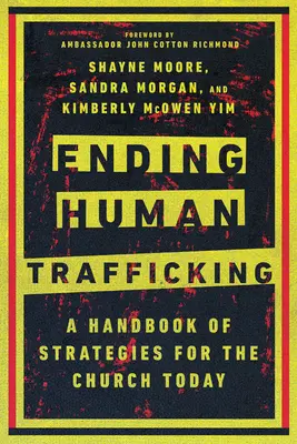 Încetarea traficului de persoane: Un manual de strategii pentru biserica de astăzi - Ending Human Trafficking: A Handbook of Strategies for the Church Today
