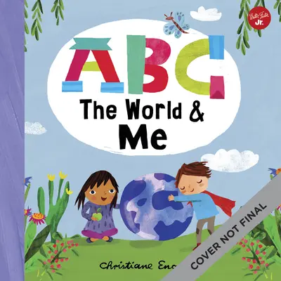 ABC pentru mine: ABC the World & Me: Să facem o călătorie în jurul lumii de la A la Z!volumul 12 - ABC for Me: ABC the World & Me: Let's Take a Journey Around the World from A to Z!volume 12