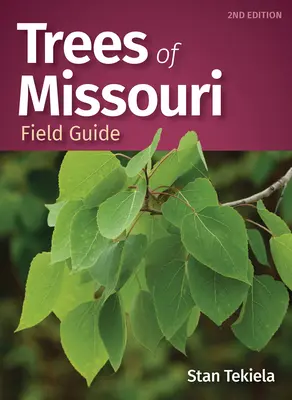 Ghidul de teren al copacilor din Missouri - Trees of Missouri Field Guide