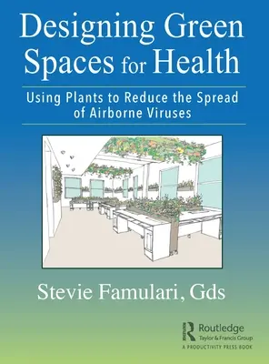Proiectarea spațiilor verzi pentru sănătate: Utilizarea plantelor pentru a reduce răspândirea virușilor aeropurtați - Designing Green Spaces for Health: Using Plants to Reduce the Spread of Airborne Viruses