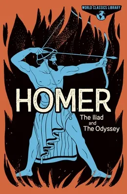 Biblioteca World Classics: Homer: Iliada și Odiseea - World Classics Library: Homer: The Iliad and the Odyssey